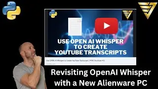 Revisiting OpenAI Whisper with a New Alienware RTX 4070 SUPER! | #227