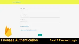 Firebase Authentication | Email & Password User Login