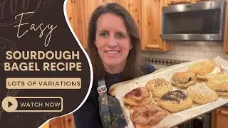 Easy Sourdough Bagel Recipe || Lots of Variations || Use Discard Or Active Starter