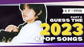 Guess the 2023 KPOP Song: Part 2 | KPOP Song Quiz #10