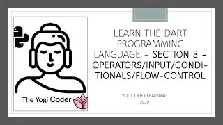 Section 3 Dart Operators, Input and Flow Control Statements