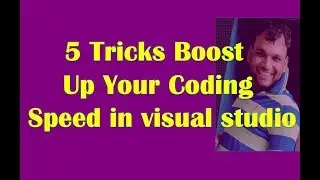 5 Tricks How to write code fast and maintainable  in visual studio