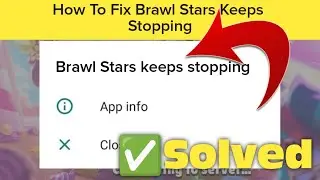 How To Fix Brawl Stars Keeps Stopping On Android - brawl stars app not working problem