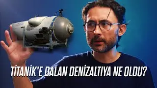 Titanik’e dalarken kaybolan denizaltıya ne oldu?