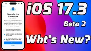 iOS 17.3 Beta 2 is Out With New Features, Exploring iOS 17.3 Beta 2: What's Changed? Hands-On Review