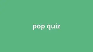 what is the meaning of pop quiz.