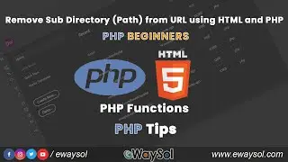 Remove Sub Directory from URL using HTML and PHP | PHP Beginners Tutorials | PHP Scripts | eWaySol