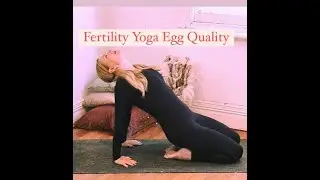 YOGA for FERTILITY Egg Quality & Stress with YogaYin