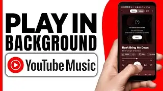 How to Play YouTube Music in Background (2024)