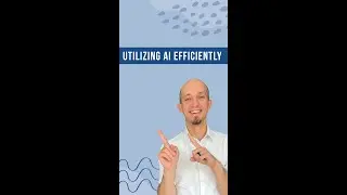 Utilizing AI Efficiently