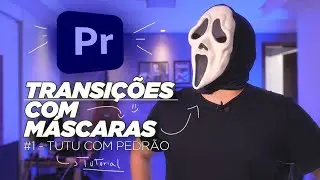 TRANSIÇÕES COM MÁSCARAS NO ADOBE PREMIERE | TUTU COM PEDRÃO