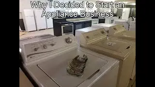 Appliance Businesses - Why I Decided to Start One