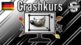 Crashkurs für Anfänger | Gimp 2.10 Tutorial Deutsch