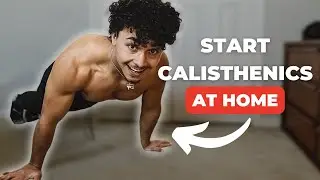 How to Start Calisthenics at Home For Beginners (No Equipment)