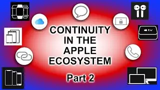 Continuity of the Apple Ecosystem (Part 2)