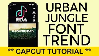 How to Create the Urban Jungle Name Edit Trend Video On Tiktok Using Capcut (2023)