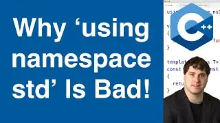 Why 'using namespace std' Is A Bad Practice | C++ Tutorial