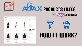 WooCommerce AJAX Products Filter - How it work?