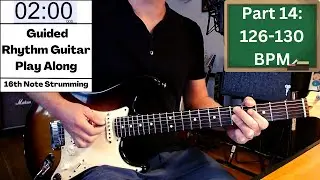 Fix Your Rhythm Guitar | 16th Note Strumming Play Along | 126-130 BPM (14/14)