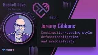 Jeremy Gibbons - Continuation-passing style, defunctionalization, and associativity