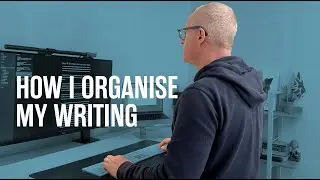 How I Organise My Writing