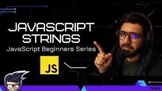 04 - JavaScript Strings | JavaScript Beginners  Series 2021