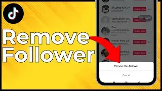 How To Remove Followers On TikTok | Remove Followers From TikTok Account [UPDATED]