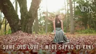 Selena Gomez - Same Old Love | Mere Sapno Ki Rani Remix (Vidya Vox Mashup Cover)