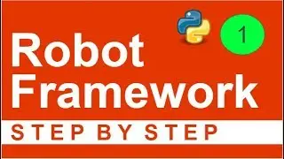 Robot Framework Beginner Tutorial 1 - Getting started with Robot Framework Step by Step  💧💧