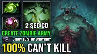 100% CANT KILL Created Zombie Army 2 Second Cooldown Decay 1v5 Run At Them 7K HP Undying Dota 2