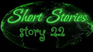 Short Stories. Story 22