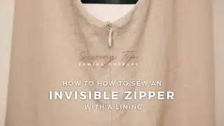 How to Sew An Invisible Zipper With A Lining | Sewing Therapy Tips & Tricks