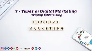 Digital Marketing - Types of Digital Marketing Display Advertising | Learn Digital Marketing | #7