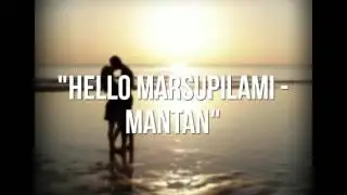 Hello Marsupilami - Mantan#1 (Lirik)