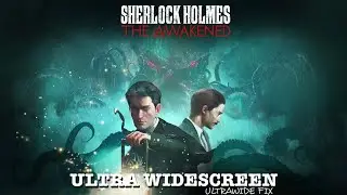 SHERLOCK HOLMES THE AWAKENED (Ultrawide Fix - 2023) - PC Ultra Widescreen 5120x1440 ratio 32:9