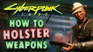 Cyberpunk 2077 Guide: How to Holster Weapons