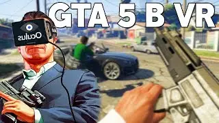 GTA 5 В VR/ GTA 5 В ОЧКАХ ВИРТУАЛЬНОЙ РЕАЛЬНОСТИ!