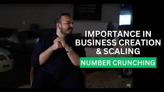 Number Crunching - It's Importance In Business Creation & Scaling - Ahmed Rauf Essa