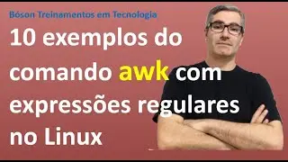 10 Exemplos da ferramenta awk com expressões regulares no Linux