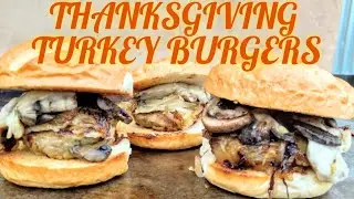 Thanksgiving Turkey Burgers | Mushroom Swiss Turkey Burgers | Alternative Thanksgiving Recipe