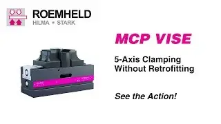 Roemheld MCP Vises, Position Flexible Clamping without Deformation,