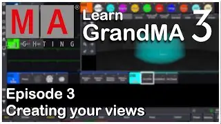 E03 - Setup Views -  GrandMA 3 OnPC Tutorial