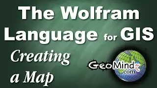 Creating a Map - Wolfram Language for GIS Programming (2)