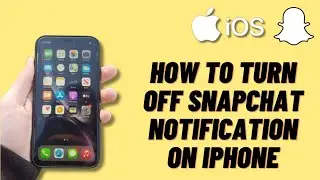 How to Turn off Snapchat Notification on iPhone || Stop Snapchat Notification on iPhone #snapchat