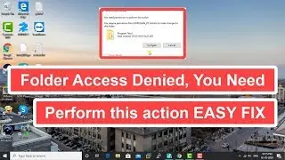 Folder Access Denied, You need permission to perform this action EASY FIX