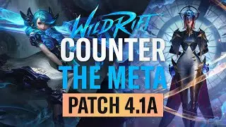 COUNTER the META | Patch 4.1A | RiftGuides | WildRift