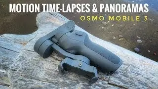 DJI Osmo Mobile 3 Tutorial | Motion Time-Lapses & Panoramas