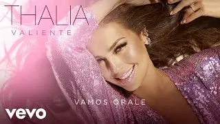 Thalia - Vamos Órale (Audio)