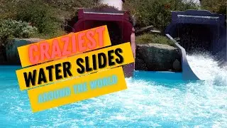 Craziest Water slides Around the world