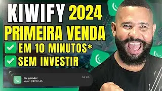 KIWIFY: Como Fazer a PRIMEIRA VENDA na KIWIFY em 2024! Em 10 Minutos *Curso GRÁTIS*